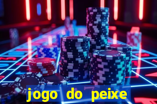 jogo do peixe ganhar dinheiro